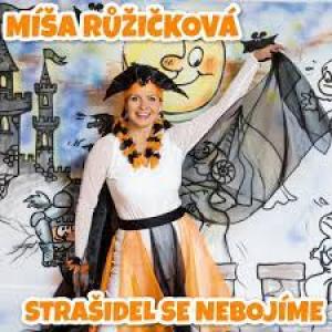 Míša Růžičková - Strašidel se nebojíme 